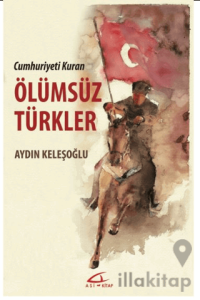 Cumhuriyeti Kuran Ölümsüz Türkler
