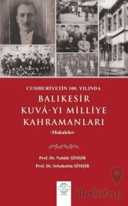 Cumhuriyetin 100. Yılında Balıkesir Kuva-yı Milliye Kahramanları Makaleler