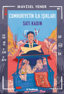 Cumhuriyetin İlk Işıkları: Satı Kadın