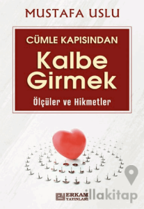 Cümle Kapısından Kalbe Girmek (Ölçüler ve Hikmetler)