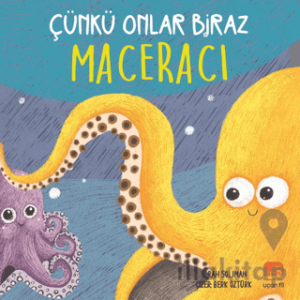 Çünkü Onlar Biraz Maceracı