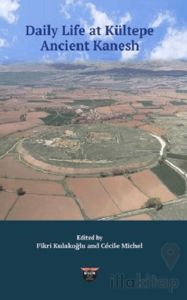 Daily Life At Kültepe Ancient Kanesh