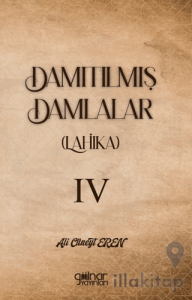 Damıtılmış Damlalar (Lahika) IV