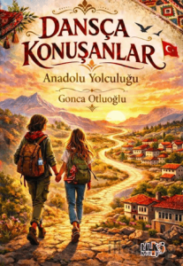 Dansça Konuşanlar - Anadolu Yolculuğu