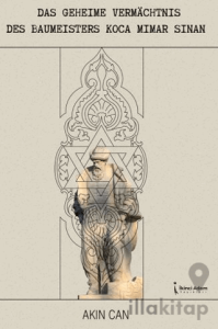 Das Geheime Vermachtnis Des Baumeisters Koca Mimar Sinan
