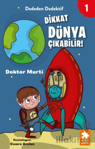 Dededen Dedektif 1-Dikkat Dünya Çıkabilir!