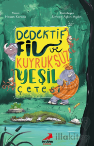 Dedektif Fil ve Kuyruksuz Yeşil Çetesi