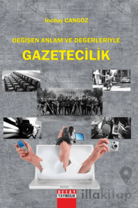 Değişen Anlam Ve Değerleriyle Gazetecilik