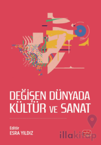 Değişen Dünyada Kültür ve Sanat