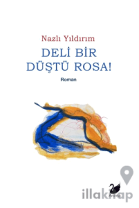 Deli Bir Düştü Rosa!