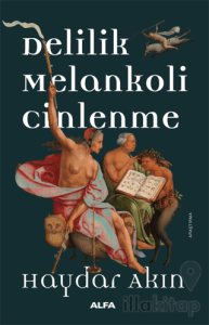 Delilik Melankoli Cinlenme