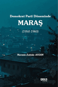 Demokrat Parti Döneminde Maraş (1950-1960)