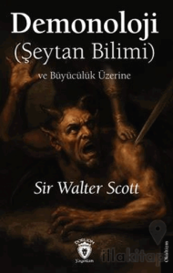 Demonoloji (Şeytan Bilimi) ve Büyücülük Üzerine