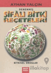 Denenmiş Şifalı Bitki Reçeteleri