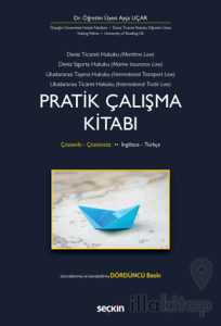 Deniz Ticaret Hukuku, Deniz Sigorta Hukuku, Uluslararası Taşıma Hukuku, Uluslararası Ticaret Hukuku Pratik Çalışma Kitabı
