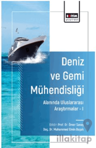 Deniz ve Gemi Mühendisliği Alanında Uluslararası Araştırmalar - I