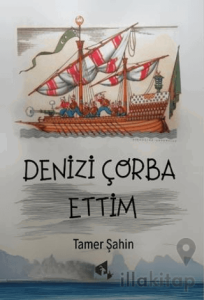 Denizi Çorba Ettim