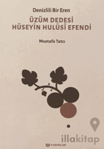 Denizlili Bir Eren Üzüm Dedesi Hüseyin Hulusi Efendi