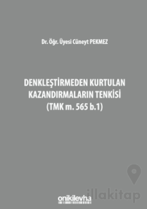 Denkleştirmeden Kurtulan Kazandırmaların Tenkisi (TMK m. 565 b.1)