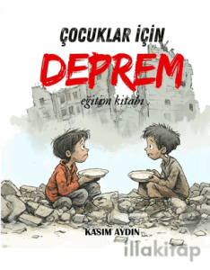 Deprem: Çocuklar İçin Eğitim Kitabı
