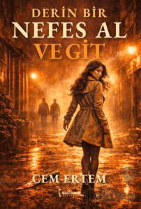 Derin Bir Nefes Al ve Git