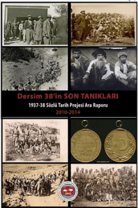 Dersim 38’in Son Tanıkları/ 1937-1938 Sözlü Tarih Projesi Ara Raporu