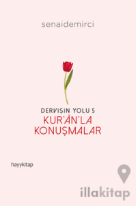 Dervişin Yolu 5 - Kur'an'la Konuşmalar