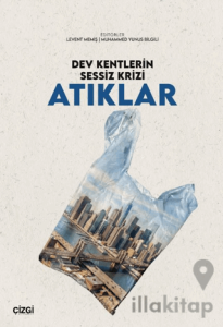 Dev Kentlerin Sessiz Krizi Atıklar