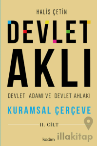 Devlet Aklı - Devlet Adamı ve Devlet Ahlakı (2. Cilt)