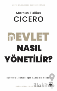 Devlet Nasıl Yönetilir? – Bugünün Liderleri için Kadim Bir Rehber