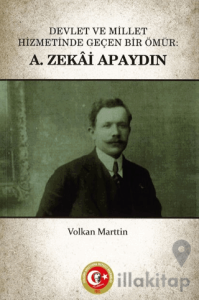 Devlet ve Millet Hizmetinde Geçen Bir Ömür: A. Zekai Apaydın