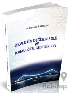 Devletin Değişen Rolü ve Kamu-Özel İşbirlikleri