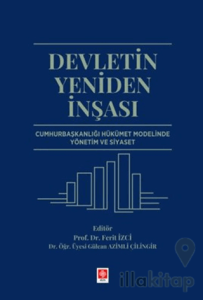 Devletin Yeniden İnşası Cumhurbaşkanlığı Hükümet Modelinde Yönetim ve Siyaset