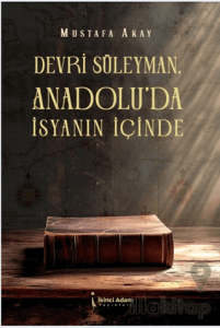 Devri Süleyman, Anadolu’da İsyanın İçinde