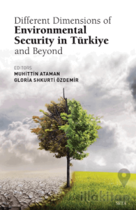 Different Dimensions of Environmental Security in Turkiye And Beyond