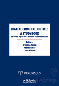 Digital Criminal Justice: a Studybook Selected Topics for Learners and Researchers