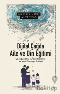 Dijital Çağda Aile ve Din Eğitimi