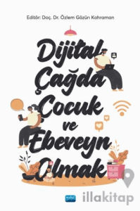 Dijital Çağda Çocuk ve Ebeveyn Olmak