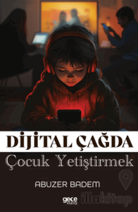 Dijital Çağda Çocuk Yetiştirmek