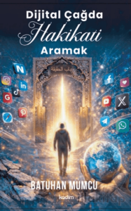 Dijital Çağda Hakikati Aramak