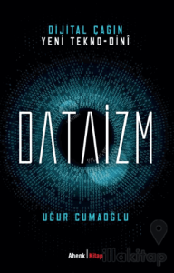 Dijital Çağın Yeni Tekno-Dini Dataizm