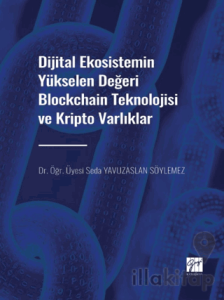 Dijital Ekosistemin Yükselen Değeri Blockchain Teknolojisi ve Kripto Varlıklar