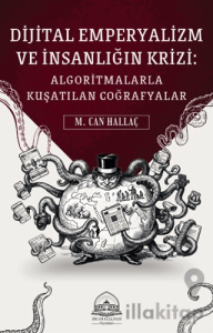Dijital Emperyalizm ve İnsanlığın Krizi