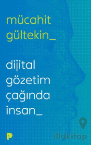 Dijital Gözetim Çağında İnsan