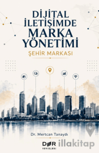 Dijital İletişimde Marka Yönetimi - Şehir Markası