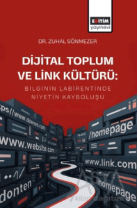Dijital Toplum ve Link Kültürü: "Bilginin Labirentinde Niyetin Kayboluşu"