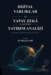 Dijital Varlıklar ve Yapay Zeka Çağında Yatırım Analizi Yeni Nesil Portföy Yönetimi Stratejileri