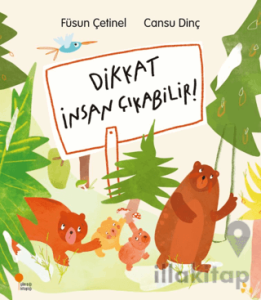 Dikkat İnsan Çıkabilir!