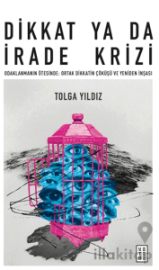 Dikkat Ya Da İrade Krizi