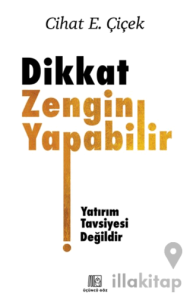 Dikkat Zengin Yapabilir